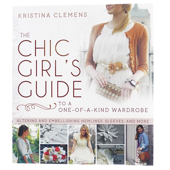 Chic Girl'S Guide To A One-of-a-Kind Wardrobe NO CA