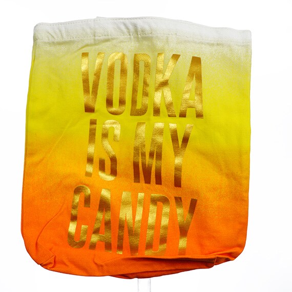 Tote Bag – “Vodka is my Candy”